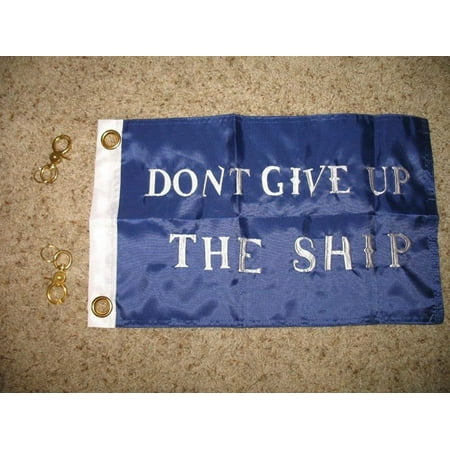 Store Novelty - 12x18WalmartmodoreWalmartodorre Perry Don't Give Up The SHIP Embroidered Sewn 300D Nylon Boat Flag 12