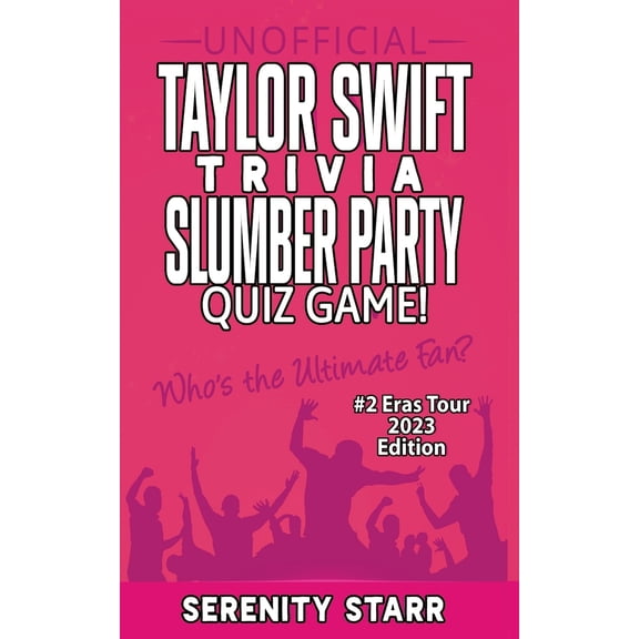 Pre-Owned Unofficial Taylor Swift Trivia Slumber Party Quiz Game #2: Eras Tour Edition 2023 (Paperback) 1618020145 9781618020147