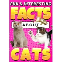Fun & Interesting Facts About Cats: Cat Lover Animal Trivia Book for Curious Kids Ages 4-12, (Paperback)