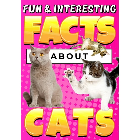 Fun & Interesting Facts About Cats: Cat Lover Animal Trivia Book for Curious Kids Ages 4-12, (Paperback)