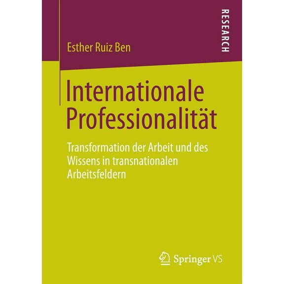 Internationale ProfessionalitÃ¤t: Transformation Der Arbeit Und Des Wissens in Transnationalen Arbeitsfeldern, (Paperback)
