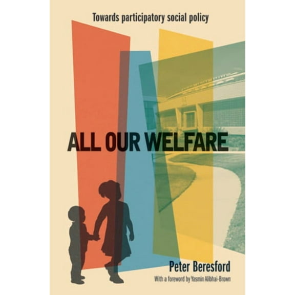 All Our Welfare: Towards Participatory Social Policy, (Paperback)