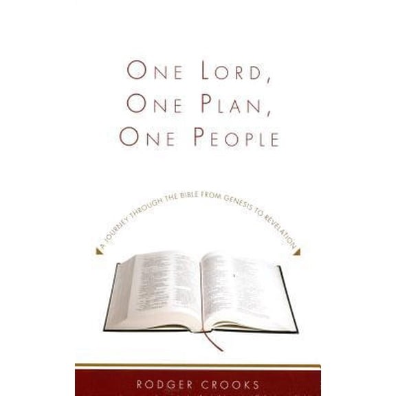 Pre-Owned One Lord, One Plan, One People: A Journey Through the Bible from Genesis to Revelation (Paperback) by Rodger M Crooks