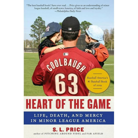 Heart of the Game: Life, Death, and Mercy in Minor League America, (Paperback)