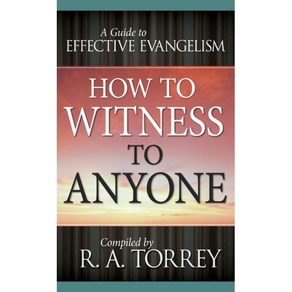 Pre-Owned How to Witness to Anyone: A Guide to Effective Evangelism (Paperback) 0883681706 9780883681701