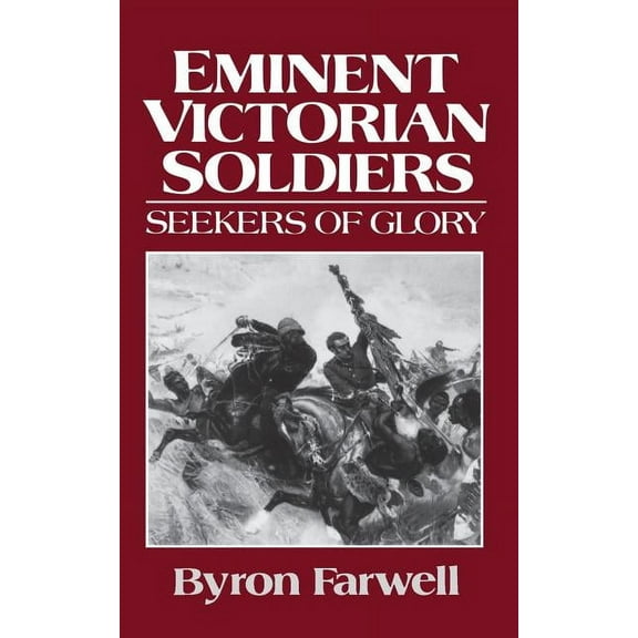 Eminent Victorian Soldiers: Seekers of Glory, (Paperback)