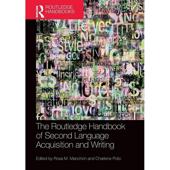 Routledge Handbooks in Second Language A The Routledge Handbook of Second Language Acquisition and Writing, (Paperback)
