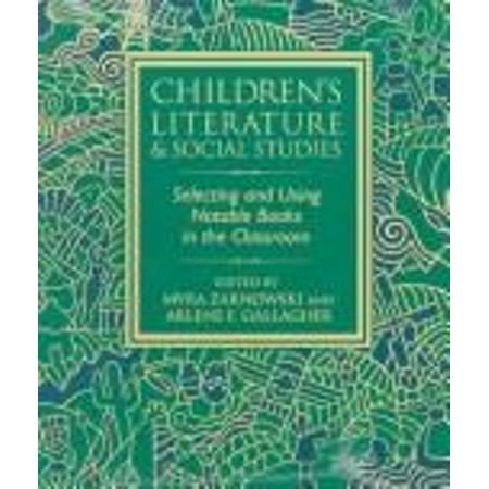 Pre-Owned CHILDREN S LITERATURE AND SOCIAL STUDIES: SELECTING AND USING NOTABLE BOOKS IN THE CLASSROOM 9780840389510 0840389515 Paperback 1 edition