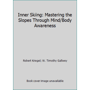 Inner Skiing: Mastering the Slopes Through Mind/Body Awareness [Mass Market Paperback - Used]