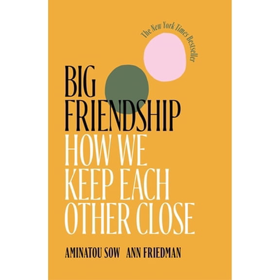 Pre-Owned Big Friendship: How We Keep Each Other Close (Paperback) 1982111917 9781982111915