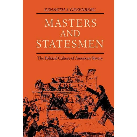 New Studies in American Intellectual and Masters and Statesmen: The Political Culture of American Slavery, (Paperback)