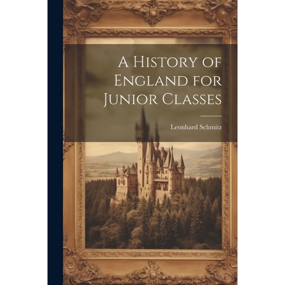 A History of England for Junior Classes, (Paperback)