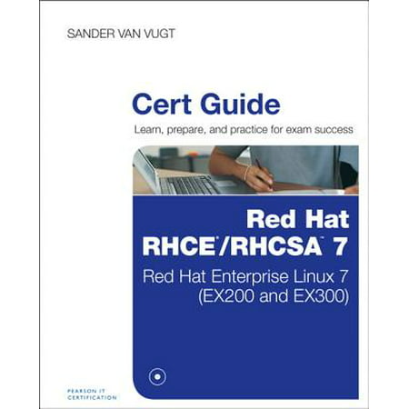 Red Hat RHCE/RHCSA 7 Cert Guide : Red Hat Enterprise Linux 7 (EX200 and
