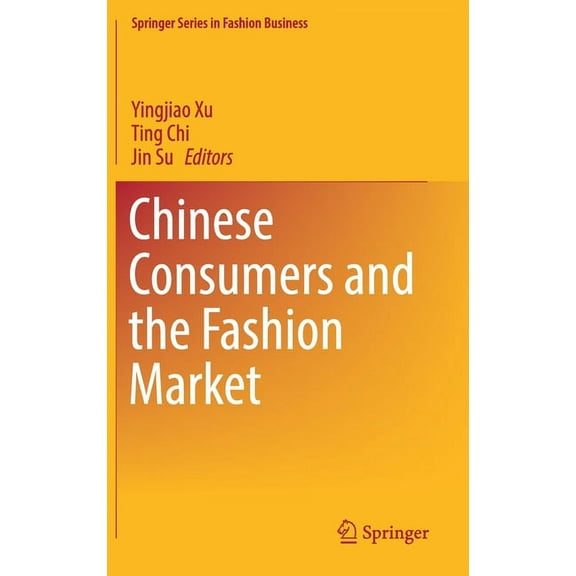 Springer Fashion Business Chinese Consumers and the Fashion Market, (Hardcover)