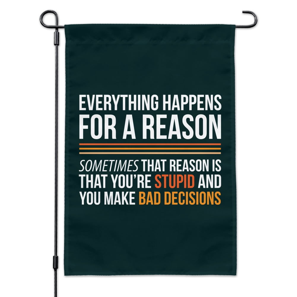 Everything Happens For A Reason Sometimes That Reason Is That You