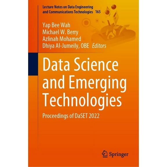 Lecture Notes on Data Engineering and Co Data Science and Emerging Technologies: Proceedings of Daset 2022, Book 165, (Hardcover)