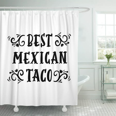 PKNMT The Inscription Best Mexican Taco in Retro of Black Shower Curtain 60x72