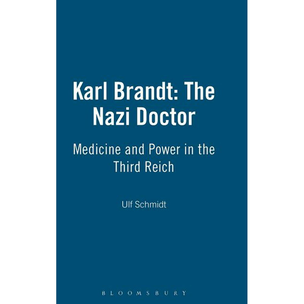 Karl Brandt: The Nazi Doctor : Medicine and Power in the Third Reich (Hardcover)