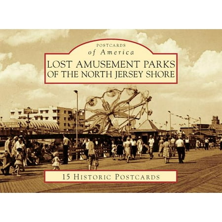 Lost Amusement Parks of the North Jersey Shore (Best Amusement Parks In North America)