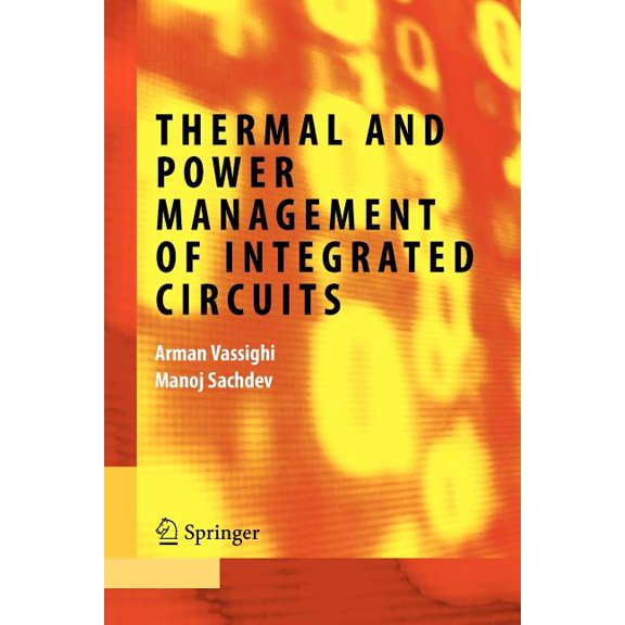 Integrated Circuits and Systems Thermal and Power Management of Integrated Circuits, (Paperback)