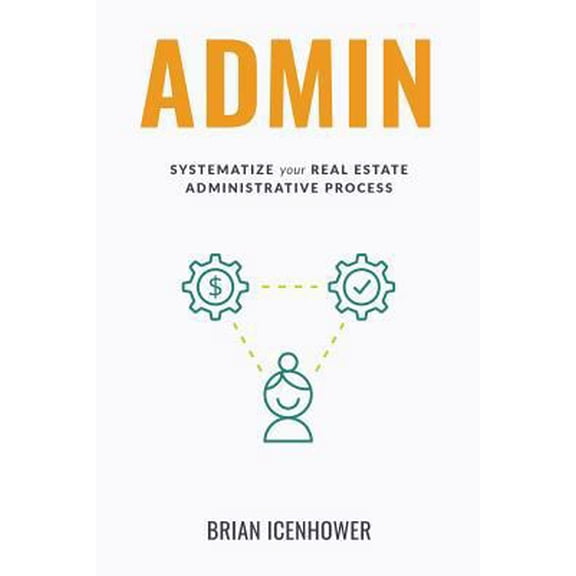 Pre-Owned Admin: Systematize Your Real Estate Administrative Process (Paperback) 1723816051 9781723816055