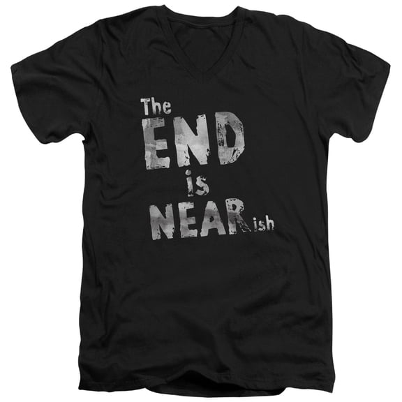 - The End Is Near Ish - Slim Fit V Neck Shirt - X-Large
