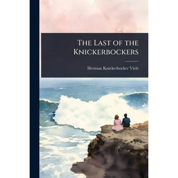 The Last of the Knickerbockers, (Paperback)