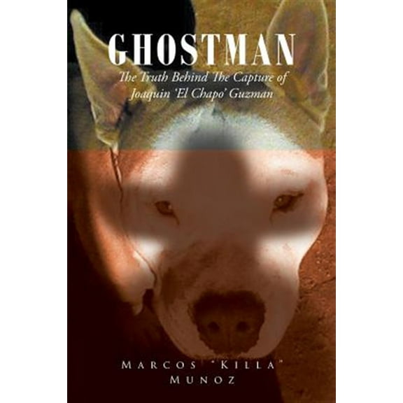 Pre-Owned Ghostman The Truth Behind The Capture of Joaquin 'El Chapo' Guzman (Paperback)