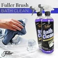 thumbnail image 3 of Fuller Brush Bath Clean – 24 oz Bathroom Cleaner Refill Bottle – Dissolves Soap Scum, Hard Water Stains & Mineral Build-Up – For Sinks, Showers & Tubs, 3 of 5