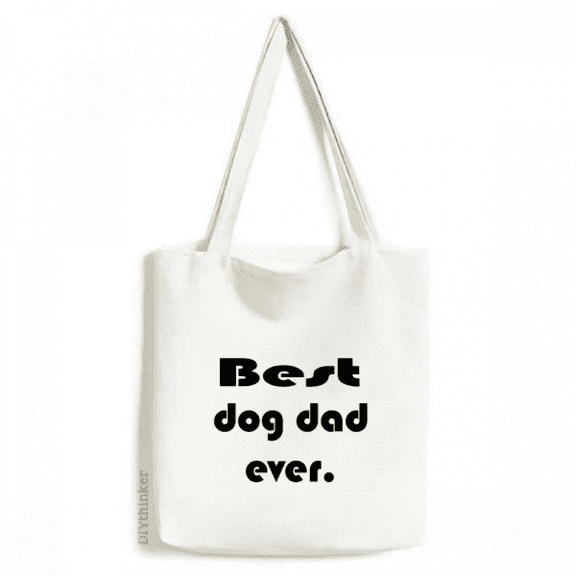 Best Dog Dad Ever Festival Quote Tote Canvas Bag Shopping Satchel Casual Handbag