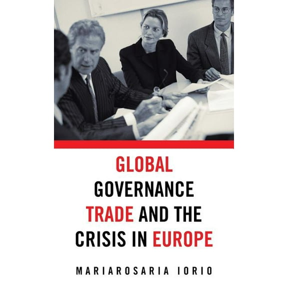 Global Governance, Trade and the Crisis in Europe (Paperback)