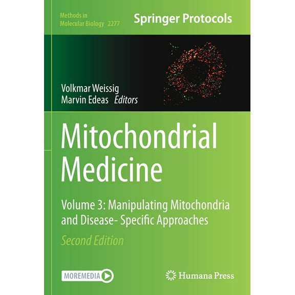 Methods in Molecular Biology Mitochondrial Medicine: Volume 3: Manipulating Mitochondria and Disease- Specific Approaches, Book 2277, (Paperback)