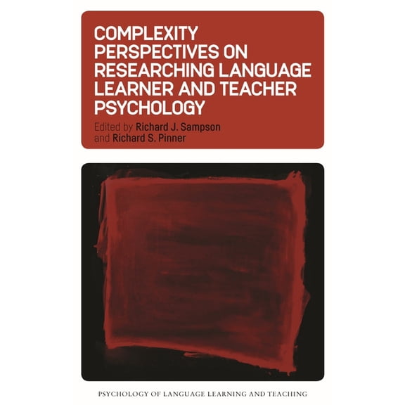Psychology of Language Learning and Teac Complexity Perspectives on Researching Language Learner and Teacher Psychology, Book 10, (Paperback)