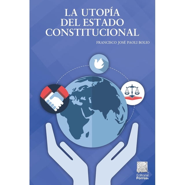 Libro La Utopia Del Estado Constitucional Tapa Blanda, Autor Francisco Jose Paoli Bolio, Editorial Editorial Porrua