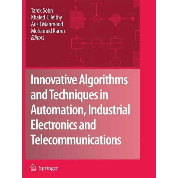 Innovative Algorithms and Techniques in Automation, Industrial Electronics and Telecommunications, (Paperback)