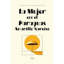 La Mujer con el Paraguas Amarillo Narciso: Cuentos Cortos BilingÃ¼es Para Aprender InglÃ©s, (Paperback)