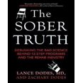 thumbnail image 1 of The Sobery Truth : Débunking The Bad Science Behind 12 Step Programs et l'Industrie de la Réhabilitation, 1 of 1