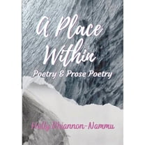 A Place Within: Poetry and Prose Poetry, (Paperback)