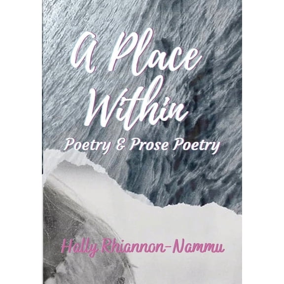 A Place Within: Poetry and Prose Poetry, (Paperback)