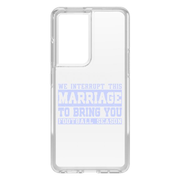 DistinctInk Clear Shockproof Hybrid Case for Galaxy S21 ULTRA 5G (6.8" Screen) - TPU Bumper Acrylic Back Tempered Glass Screen Protector - Interrupt This Marriage to Bring Football Season