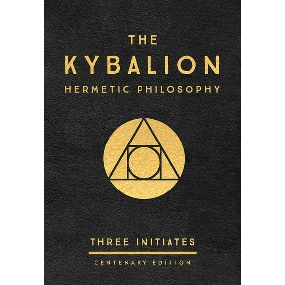 The Kybalion: Centenary Edition