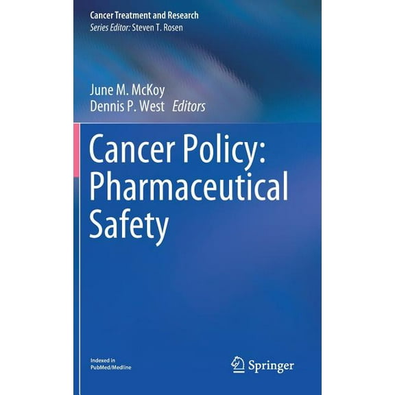 Cancer Treatment and Research Cancer Policy: Pharmaceutical Safety, Book 171, (Hardcover)