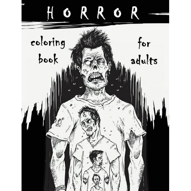 Download Horror Coloring Book For Adults Horror Stress Relieving Illustrations With Scary Monsters Creepy Scenes And A Spooky Adventure Paperback Walmart Com Walmart Com