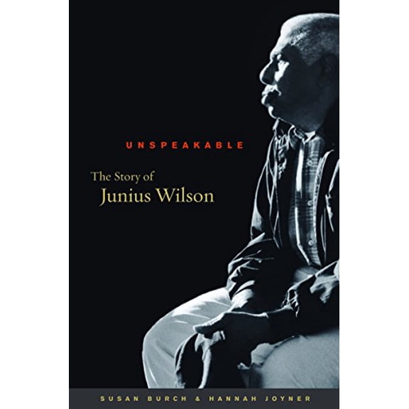Pre-Owned Unspeakable: The Story of Junius Wilson (Caravan Book) Hardcover