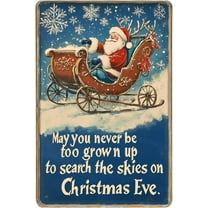 Metal Sign May You Never Be Too Grown Up To Search The Skies On Christmas Eve Retro Tin Sign Christmas Sign for Bedroom Kitchen Garden Wall Bab Club Coffee Home Decor 8x12 Inch