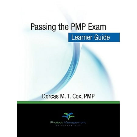 Passing the Pmp Exam : Learner Guide (Best Way To Pass Pmp Exam)