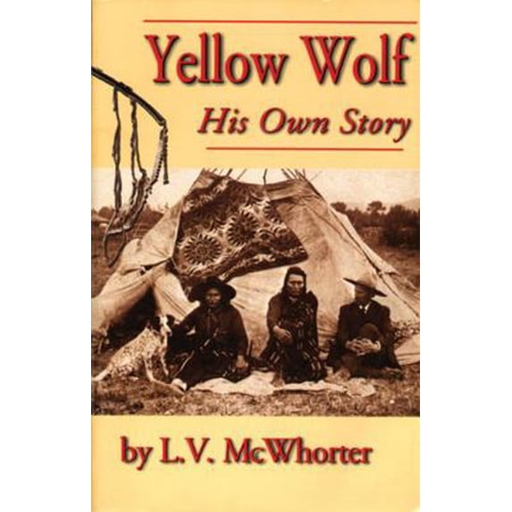 Pre-Owned Yellow Wolf: His Own Story (Paperback) 0870043153 9780870043154