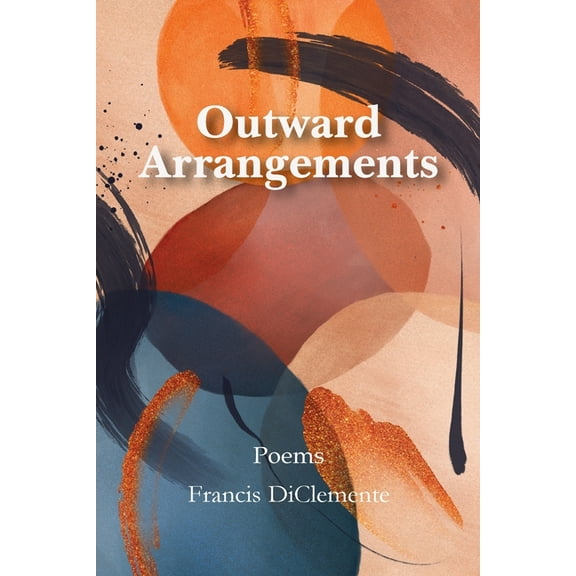 Outward Arrangements: Poems, (Paperback)