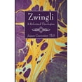thumbnail image 2 of Zwingli: A Reformed Theologian (Paperback), 2 of 2