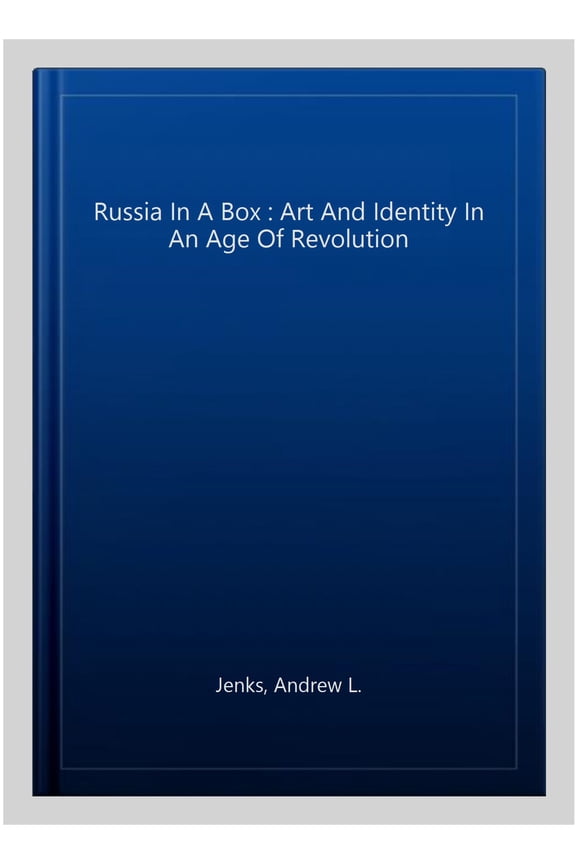Pre-Owned Russia in a Box : Art and Identity in an Age of Revolution (Hardcover)
